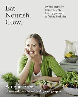 Couverture cartonnée Eat. Nourish. Glow de Freer Amelia