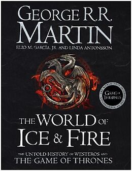 Livre Relié The World of Ice and Fire de George R. R. Martin, Elio M. Garcia Jr., Linda Antonsson