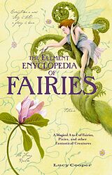 eBook (epub) THE ELEMENT ENCYCLOPEDIA OF FAIRIES: An A-Z of Fairies, Pixies, and other Fantastical Creatures de Lucy Cooper