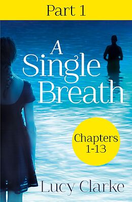 eBook (epub) Single Breath: Part 1 (Chapters 1-13) de Lucy Clarke