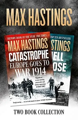 E-Book (epub) Max Hastings Two-Book Collection: All Hell Let Loose and Catastrophe von Max Hastings