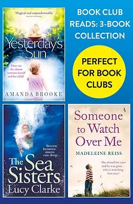 E-Book (epub) Book Club Reads: 3-Book Collection: Yesterday's Sun, The Sea Sisters, Someone to Watch Over Me von Amanda Brooke, Lucy Clarke, Madeleine Reiss