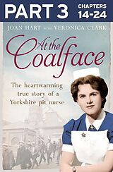 eBook (epub) At the Coalface: Part 3 of 3: The memoir of a pit nurse de Joan Hart