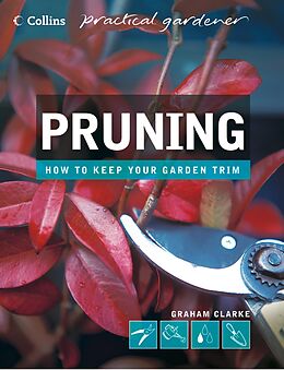 E-Book (epub) Pruning (Collins Practical Gardener) von Graham Clarke