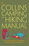 E-Book (epub) Collins Complete Hiking and Camping Manual: The essential guide to comfortable walking, cooking and sleeping von Rick Curtis