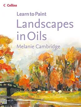 E-Book (epub) Landscapes in Oils (Collins Learn to Paint) von Melanie Cambridge