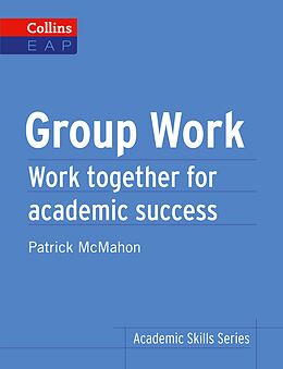 E-Book (epub) Group Work: B2+ (Collins Academic Skills) von Patrick McMahon