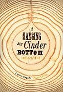 Kartonierter Einband A Hanging at Cinder Bottom von Glenn Taylor