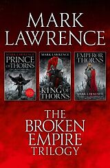 eBook (epub) Complete Broken Empire Trilogy: Prince of Thorns, King of Thorns, Emperor of Thorns de Mark Lawrence