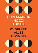 Kartonierter Einband We Should All Be Feminists von Chimamanda Ngozi Adichie