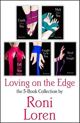 E-Book (epub) Loving On the Edge 5-Book Collection: Crash Into You, Melt Into You, Fall Into You, Caught Up In You, Need You Tonight von Roni Loren