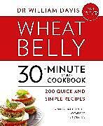 Couverture cartonnée Wheat Belly 30-Minute (or Less!) Cookbook de Dr William Davis