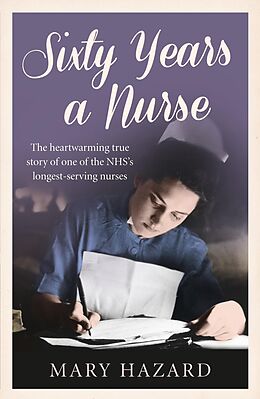 eBook (epub) Sixty Years a Nurse de Mary Hazard
