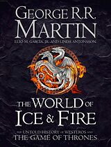 E-Book (epub) World of Ice and Fire: The Untold History of Westeros and the Game of Thrones von George R. R. Martin, Elio M. Garcia Jr., Linda Antonsson