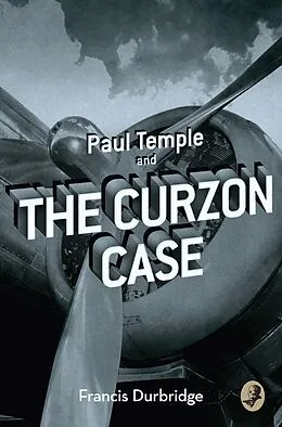 E-Book (epub) Paul Temple and the Curzon Case (A Paul Temple Mystery) von Francis Durbridge