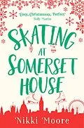 E-Book (epub) Skating at Somerset House (A Christmas Short Story): Love London Series von Nikki Moore
