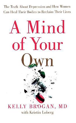 Couverture cartonnée A Mind of Your Own de Dr Kelly Brogan