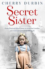 eBook (epub) Secret Sister: From Nazi-occupied Jersey to wartime London, one woman's search for the truth (Long Lost Family) de Cherry Durbin
