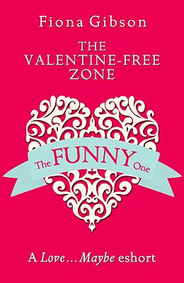 E-Book (epub) Valentine-Free Zone: A Love...Maybe Valentine eShort von Fiona Gibson