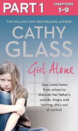 E-Book (epub) Girl Alone: Part 1 of 3: Joss came home from school to discover her father's suicide. Angry and hurting, she's out of control. von Cathy Glass
