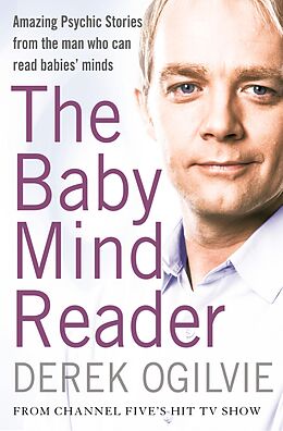 E-Book (epub) Baby Mind Reader: Amazing Psychic Stories from the Man Who Can Read Babies' Minds von Derek Ogilvie