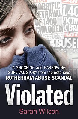 eBook (epub) Violated: A Shocking and Harrowing Survival Story From the Notorious Rotherham Abuse Scandal de Sarah Wilson