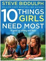 Kartonierter Einband 10 Things Girls Need Most von Biddulph Steve