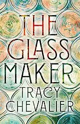 Fester Einband The Glassmaker von Tracy Chevalier