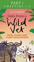 E-Book (epub) Tales from a Wild Vet: Part 1 of 3 von Jo Hardy, Caro Handley