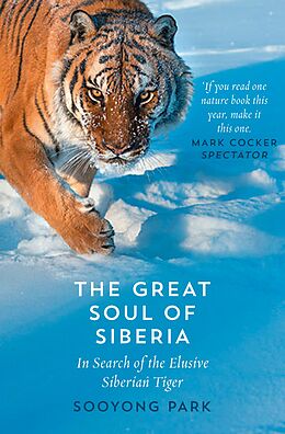 eBook (epub) Great Soul of Siberia: In Search of the Elusive Siberian Tiger de Sooyong Park