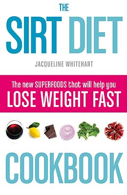 eBook (epub) Sirt Diet Cookbook de Jacqueline Whitehart