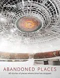 E-Book (epub) Abandoned Places: 60 stories of places where time stopped von Richard Happer