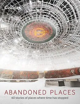 E-Book (epub) Abandoned Places: 60 stories of places where time stopped von Richard Happer