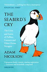 eBook (epub) Seabird's Cry: The Lives and Loves of Puffins, Gannets and Other Ocean Voyagers de Adam Nicolson
