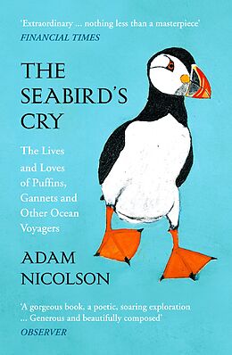 E-Book (epub) Seabird's Cry: The Lives and Loves of Puffins, Gannets and Other Ocean Voyagers von Adam Nicolson
