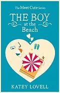E-Book (epub) Boy at the Beach: A Short Story (The Meet Cute) von Katey Lovell