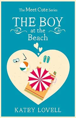 E-Book (epub) Boy at the Beach: A Short Story (The Meet Cute) von Katey Lovell