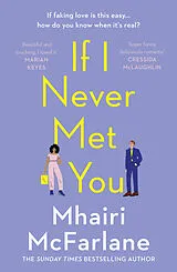 Kartonierter Einband If I Never Met You von Mhairi McFarlane