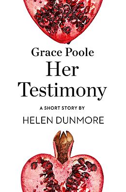 E-Book (epub) Grace Poole Her Testimony von Helen Dunmore