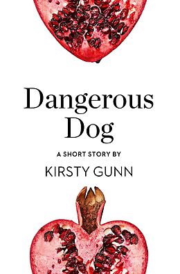 E-Book (epub) Dangerous Dog von Kirsty Gunn