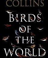 Livre Relié Collins Birds of the World de Norman Arlott, Ber van Perlo, Jorge R. Rodriguez Mata