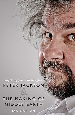E-Book (epub) Anything You Can Imagine: Peter Jackson and the Making of Middle-earth von Ian Nathan