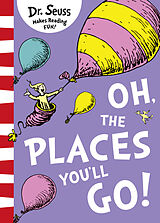 Couverture cartonnée Oh, The Places You'll Go! de Dr. Seuss