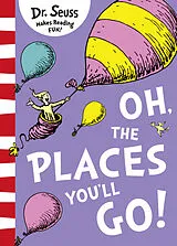 Kartonierter Einband Oh, The Places You'll Go! von Dr. Seuss