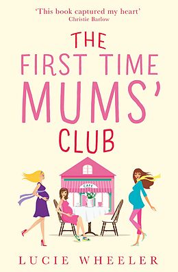 E-Book (epub) First Time Mums' Club von Lucie Wheeler