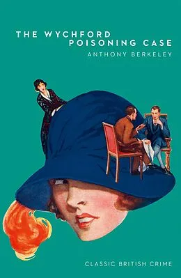 E-Book (epub) Wychford Poisoning Case: A Detective Story Club Classic Crime Novel (The Detective Club) von Anthony Berkeley
