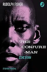 Kartonierter Einband (Kt) The Conjure-Man Dies: A Harlem Mystery von Rudolph Fisher