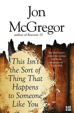 eBook (epub) This Isn't the Sort of Thing That Happens to Someone Like You de Jon McGregor