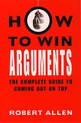 eBook (epub) How to Win Arguments de Robert Allen