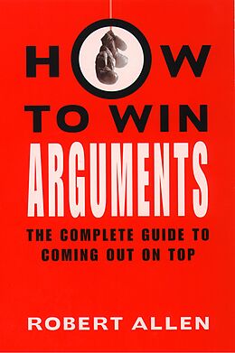 eBook (epub) How to Win Arguments de Robert Allen